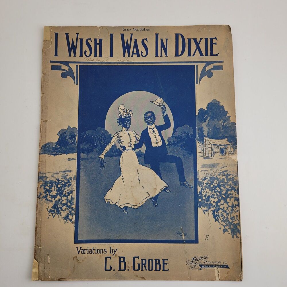 1907 I Wish I Was In Dixie Antique Sheet Music Ragtime Grobe Beaux Arts #SM3